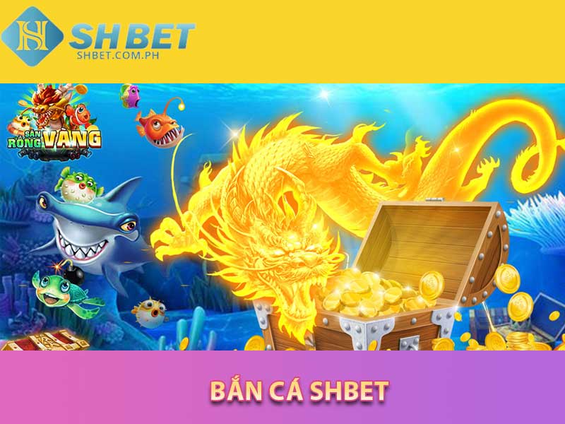 Bắn cá shbet